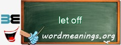 WordMeaning blackboard for let off